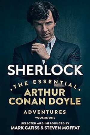 Sherlock: The Essential Arthur Conan Doyle Adventures Volume One