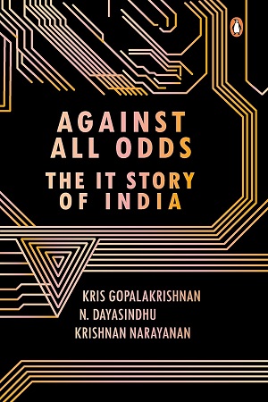 Against All Odds The IT Story of India