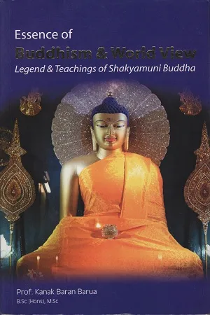Essence Of Buddhism &amp; World View Legend &amp; Teachings Of Shakyamuni Buddha
