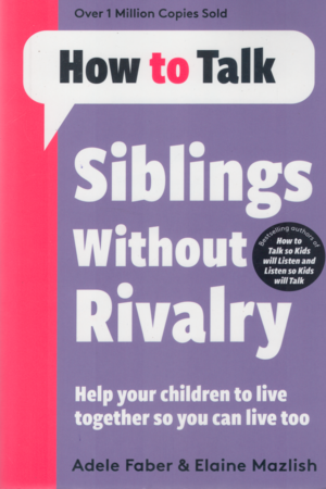 How to talk Siblings Without Rivalry