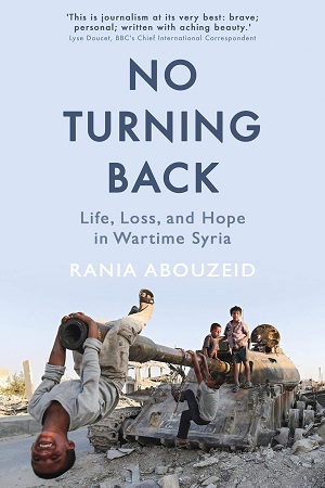 No Turning Back Life, Loss, and Hope in Wartime Syria