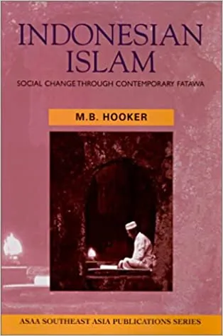 Indonesian Islam: Social change through contemporary fatawa (Asian Studies Association of Australia (ASAA))