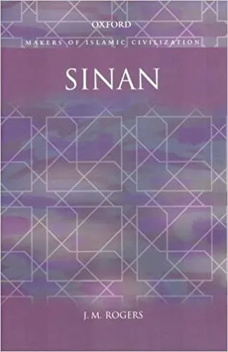 Sinan (Makers of Islamic Civilization)