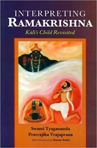 Interpreting Ramakrishna: Kali's Child Revisited