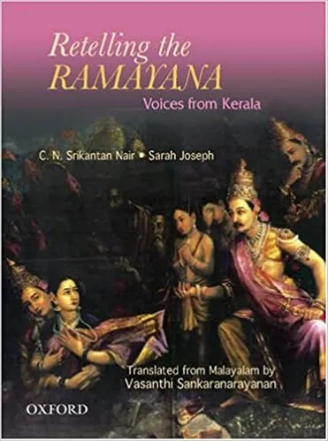 Retelling the Ramayana: Voices From Kerala: 'Kanchana Sita' &amp; 'Five Ramayana Stories'