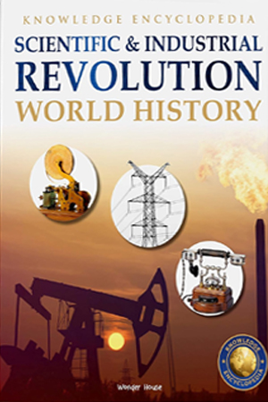 World History - Scientific and Industrial Revolution : Knowledge Encyclopedia