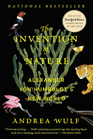 The Invention of Nature: Alexander von Humboldt's New World