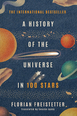 A HISTORY OF THE UNIVERSE IN 100 STARS