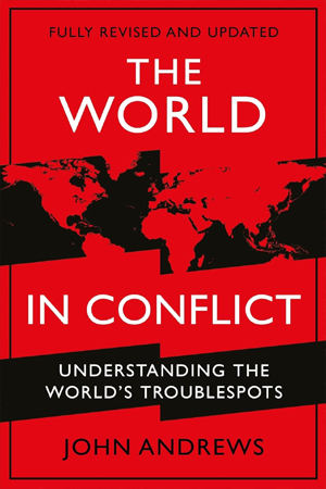 THE WORLD IN CONFLICT: Understanding the world's troublespots