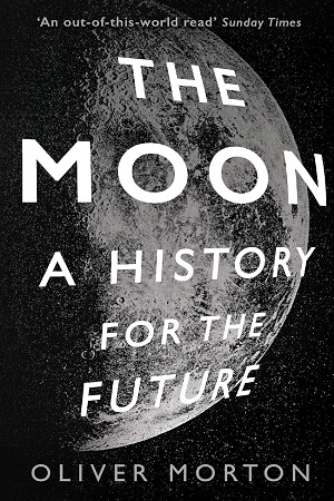 The Moon A History for the Future