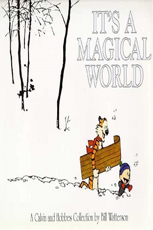 A NEW CALVIN AND HOBBES IT'S A MAGICAL WORLD