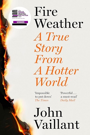 Fire Weather A True Story from a Hotter World