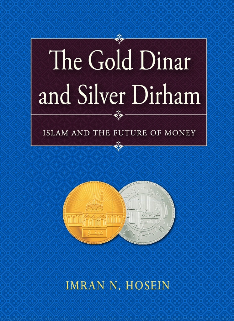 The Gold Dinar and Silver Dirham-Islam and the Future