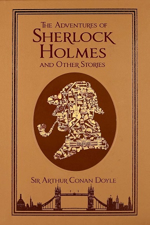 The Adventures Of Sherlock Holmes And Other Stories