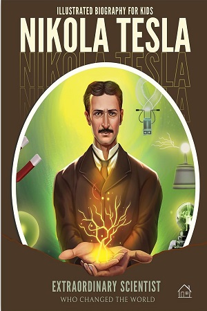 Illustrated Biography for Kids Nikola Tesla