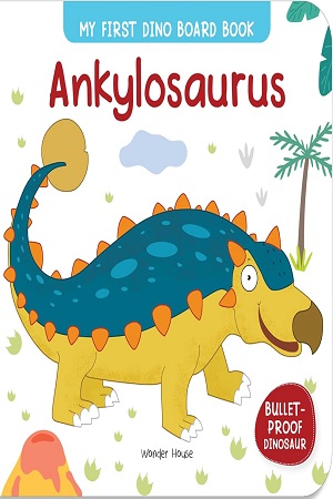 Ankylosaurus: My First Dino Board Book