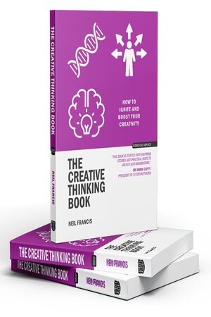 The Creative Thinking Book : How to Ignite and Boost your Creativity