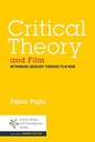 Critical Theory and Film: Rethinking Ideology Through Film Noir