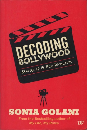 [9789384030308] DECODING BOLLYWOOD: STORIES OF 15 FILM DIRECTORS