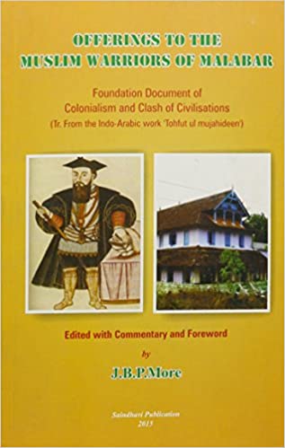 [9788192763958] Offerings to the Muslim Warriors of Malabar: Foundation Document of Colonialism and Clash of Civilisations