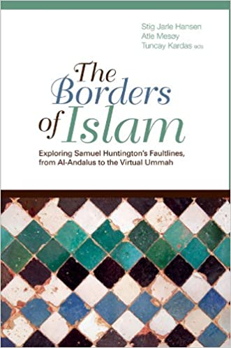 [9780231154222] The Borders of Islam: Exploring Huntington's Faultlines, from Al-Andalus to the Virtual Ummah