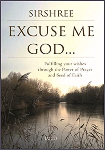 [9788184950441] Excuse Me God... Fulfilling your Wishes through the Power of Prayer and Seed of Faith