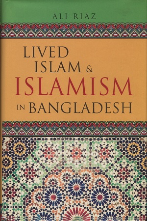 [201710000051] Lived Islam & Islamism In Bangladesh