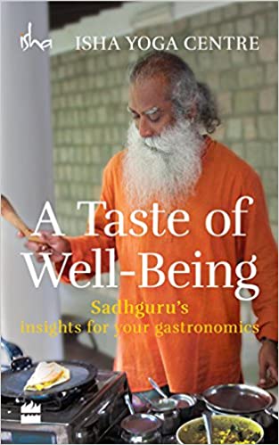 [9789351363781] A Taste of Well-Being: Sadhguru's Insights for Your Gastronomics