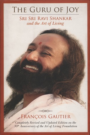 [9789381431467] The Guru of Joy: Sri Sri Ravi Shankar & The Art of Living