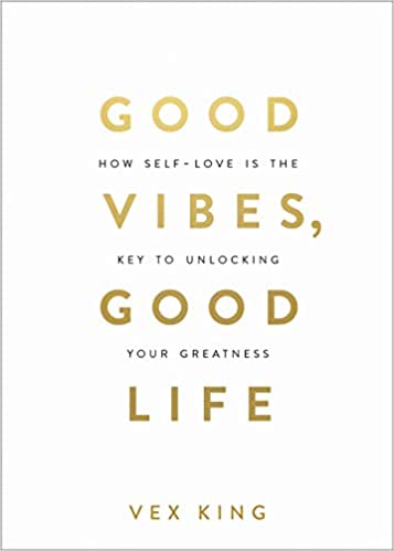 [9789386832832] Good Vibes, Good Life: How Self-love Is the Key to Unlocking Your Greatness