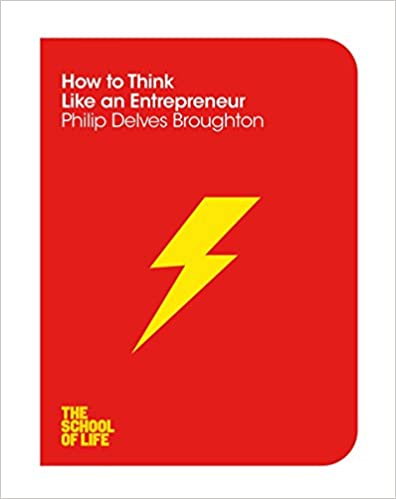 [9781447293354] How to Think Like an Entrepreneur: School of Life series (The School of Life)