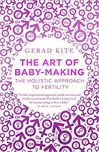 [9781780722788] The Art of Baby Making: The Holistic Approach to Fertility