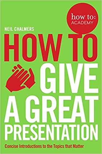[9781509814473] How To Give A Great Presentation (How To: Academy)