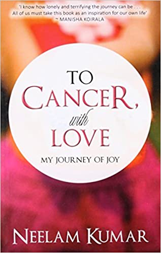 [9789384544782] To Cancer, with Love: My Journey of Joy