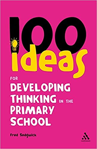 [9781847061522] 100 Ideas for Developing Thinking in the Primary School (Continuum One Hundreds)