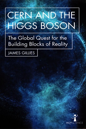 [9781785783920] CERN and the Higgs Boson: The Global Quest for the Building Blocks of Reality