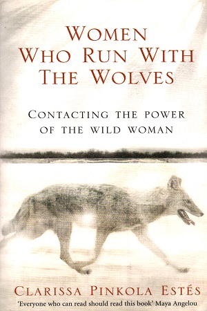 [9781846041099] Women Who Run With The Wolves: Contacting the Power of the Wild Woman