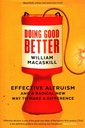 Doing Good Better: Effective Altruism and a Radical New Way to Make a Difference