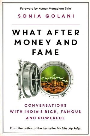 [9788184007800] What After Money and Fame: Conversations with India’s Rich, Famous and Powerful