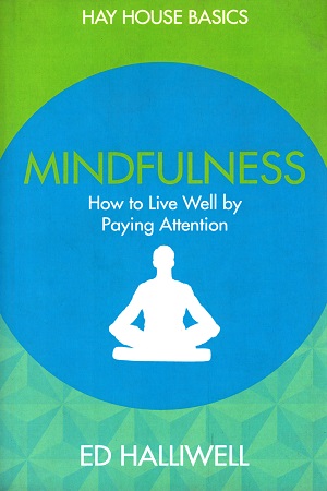 [9789386832214] Mindfulness: How to Live Well by Paying Attention