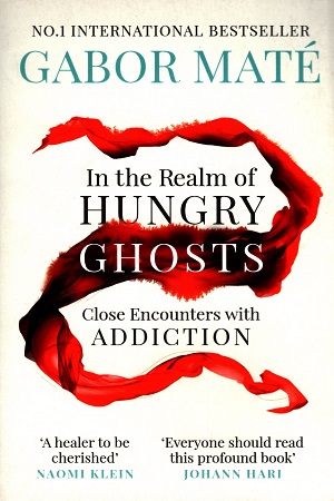 [9781785042201] In the Realm of Hungry Ghosts: Close Encounters with Addiction
