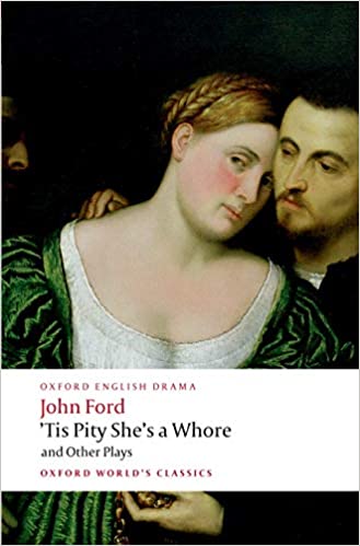 [9780199553860] Tis Pity She's a Whore and Other Plays