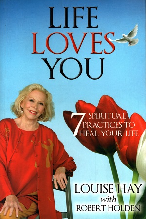 [9789384544768] Life Loves You: 7 Spiritual Practices to Heal Your Life