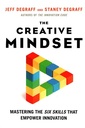 The Creative Mindset : Mastering the Six Skills That Empower Innovation