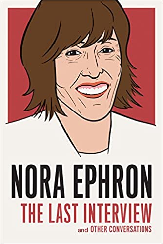 [9781612196534] Nora Ephron: The Last Interview