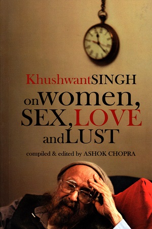 [9789381431009] Khushwant Singh On Women, Sex, Love And Lust
