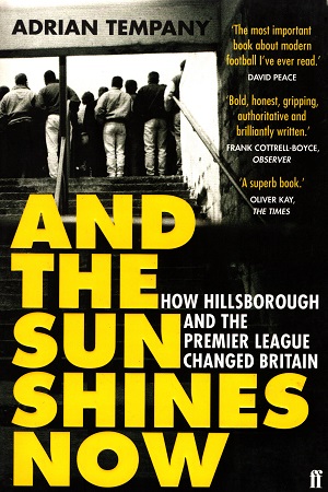 [9780571295128] And the Sun Shines Now: How Hillsborough and the Premier League Changed Britain