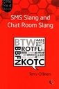 Sms Slang and Chat Room Slang