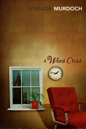 [9780099429128] A Word Child (Vintage Classics)