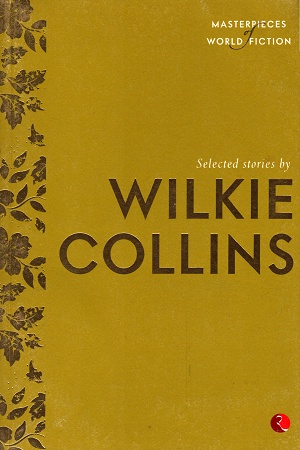 [9788129135247] Selected Stories by Wilkie Collins
